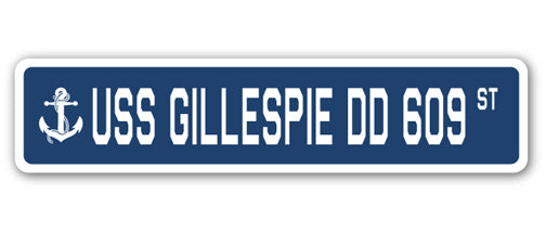 USS GILLESPIE DD 609 Street Sign