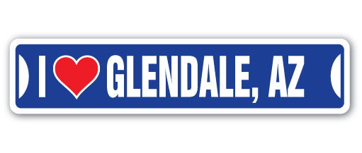I LOVE GLENDALE, ARIZONA Street Sign