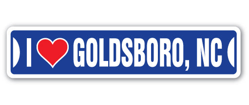 I LOVE GOLDSBORO, NORTH CAROLINA Street Sign