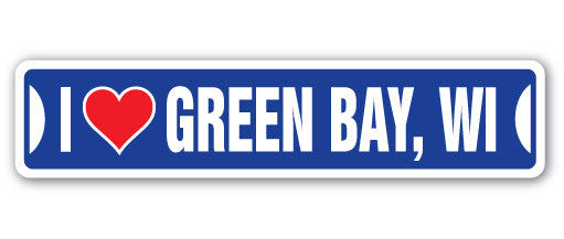 I LOVE GREEN BAY, WISCONSIN Street Sign