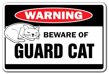 BEWARE OF GUARD CAT Warning Sign