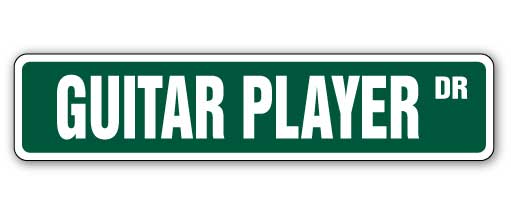 GUITAR PLAYER Street Sign