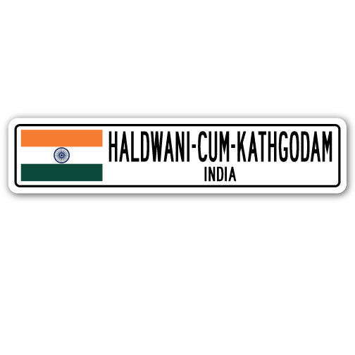 HALDWANI-CUM-KATHGODAM, INDIA Street Sign