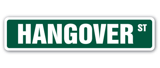 HANGOVER Street Sign