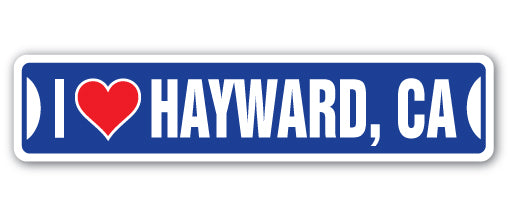 I LOVE HAYWARD, CALIFORNIA Street Sign
