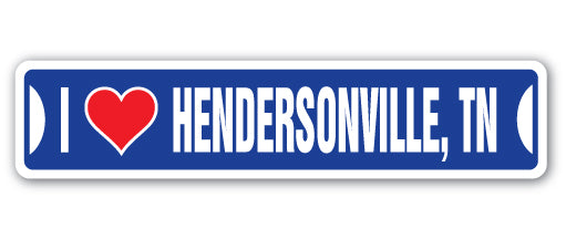 I LOVE HENDERSONVILLE, TENNESSEE Street Sign
