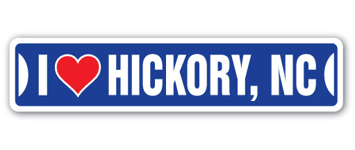 I LOVE HICKORY, NORTH CAROLINA Street Sign
