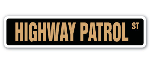 HIGHWAY PATROL Street Sign