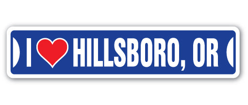 I LOVE HILLSBORO, OREGON Street Sign