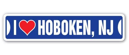 I LOVE HOBOKEN, NEW JERSEY Street Sign