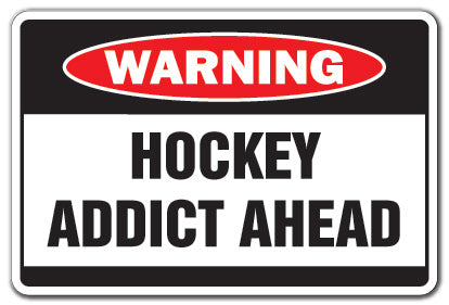 HOCKEY ADDICT Warning Sign