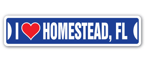 I LOVE HOMESTEAD, FLORIDA Street Sign