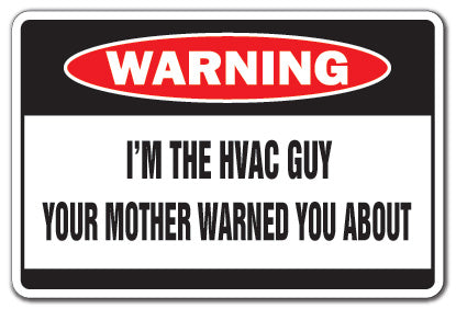 I'M THE HVAC GUY Warning Sign