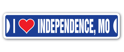 I LOVE INDEPENDENCE, MISSOURI Street Sign