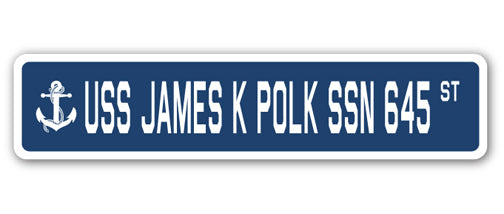USS JAMES K POLK SSN 645 Street Sign