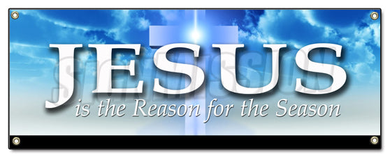 Jesus Is The Reason Banner