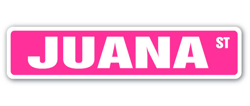 JUANA Street Sign