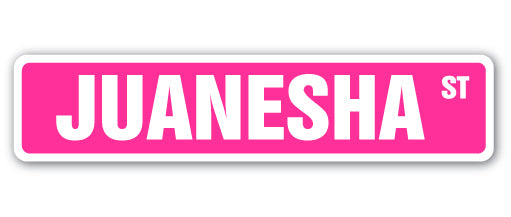 JUANESHA Street Sign