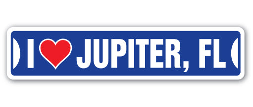 I LOVE JUPITER, FLORIDA Street Sign