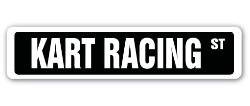 KART RACING Street Sign
