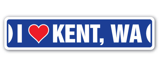 I LOVE KENT, WASHINGTON Street Sign