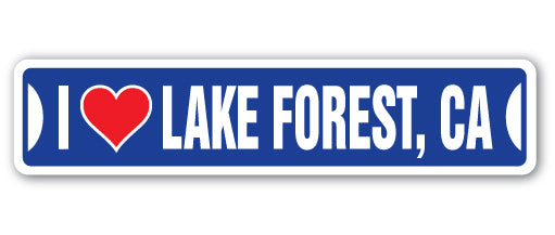 I LOVE LAKE FOREST, CALIFORNIA Street Sign
