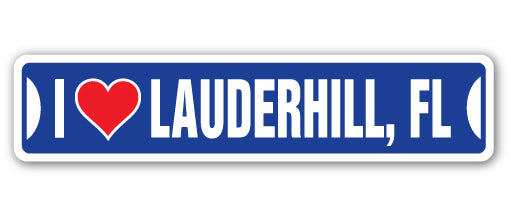 I LOVE LAUDERHILL, FLORIDA Street Sign