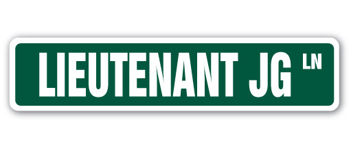 LIEUTENANT JG Street Sign