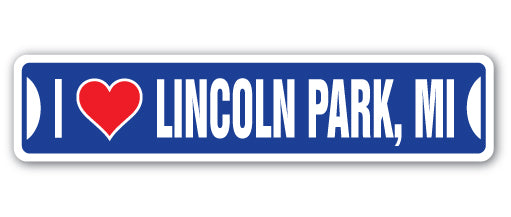 I LOVE LINCOLN PARK, MICHIGAN Street Sign