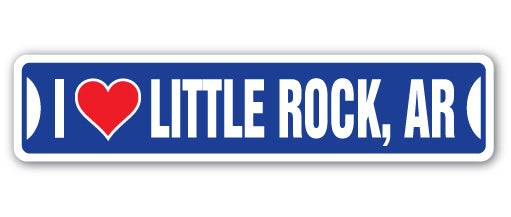 I LOVE LITTLE ROCK, ARKANSAS Street Sign