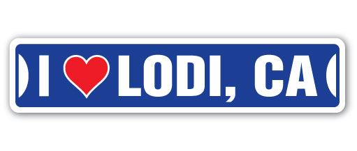 I LOVE LODI, CALIFORNIA Street Sign