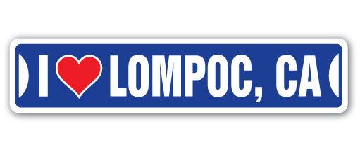 I LOVE LOMPOC, CALIFORNIA Street Sign