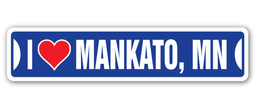 I LOVE MANKATO, MINNESOTA Street Sign