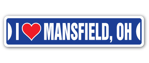 I LOVE MANSFIELD, OHIO Street Sign