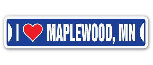 I LOVE MAPLEWOOD, MINNESOTA Street Sign