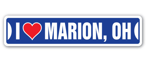 I LOVE MARION, OHIO Street Sign