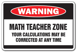 MATH TEACHER ZONE Warning Sign