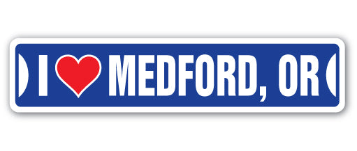 I LOVE MEDFORD, OREGON Street Sign