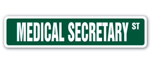 MEDICAL SECRETARY Street Sign