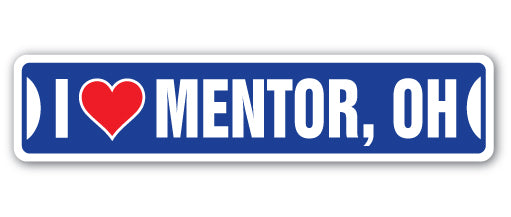 I LOVE MENTOR, OHIO Street Sign