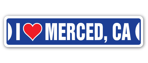 I LOVE MERCED, CALIFORNIA Street Sign