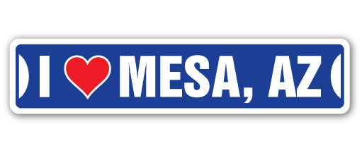I LOVE MESA, ARIZONA Street Sign