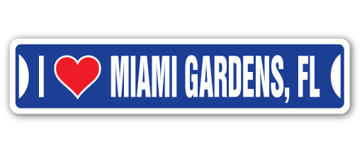 I LOVE MIAMI GARDENS, FLORIDA Street Sign