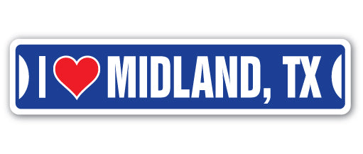 I LOVE MIDLAND, TEXAS Street Sign
