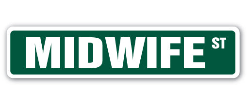 MIDWIFE Street Sign