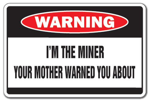 I'm The Miner Vinyl Decal Sticker