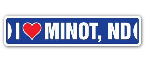 I LOVE MINOT, NORTH DAKOTA Street Sign