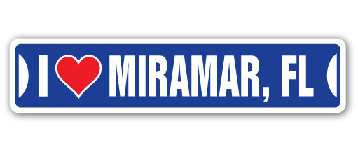 I LOVE MIRAMAR, FLORIDA Street Sign