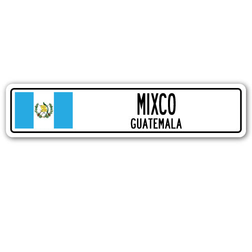 MIXCO, GUATEMALA Street Sign