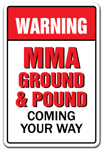 MMA GROUND & POUND COMING YOUR WAY Warning Sign